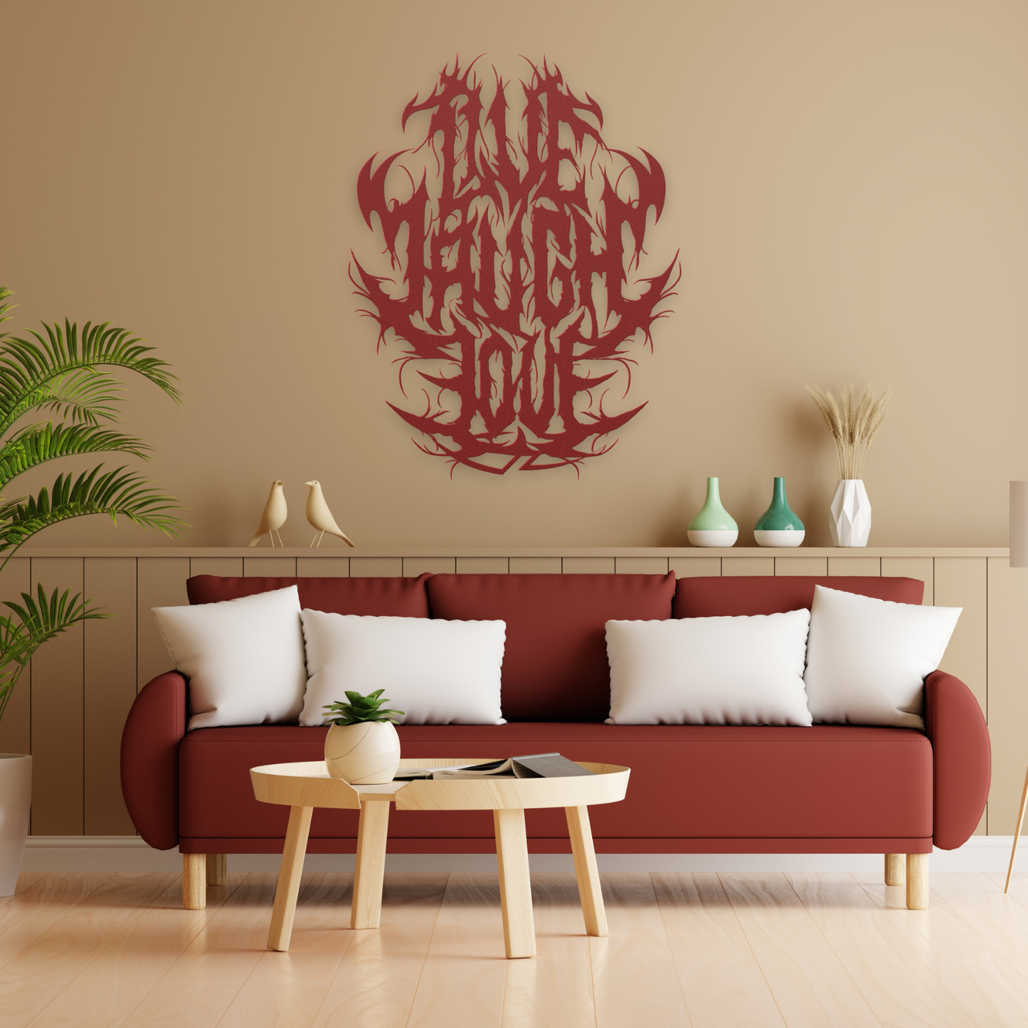 "Live Laugh Love" But METAL - Steel Wall Art Sign