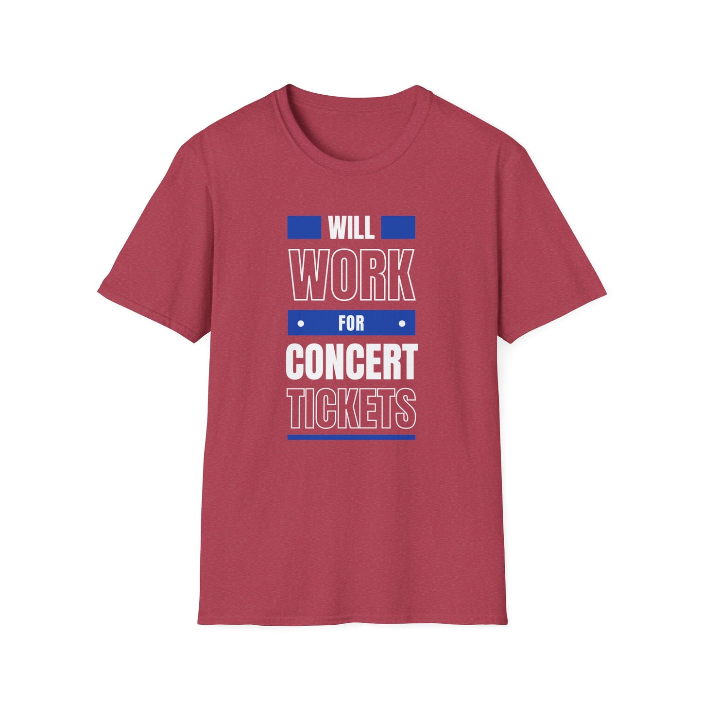 Will Work for Concert Tickets - Unisex Softstyle T-Shirt